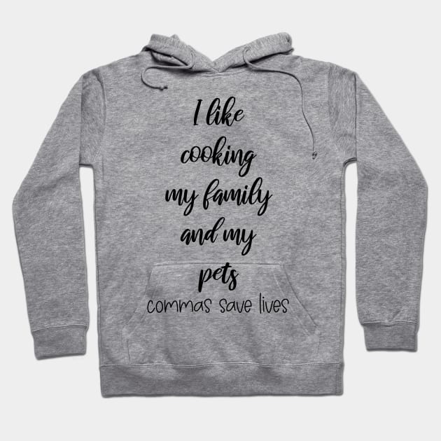 I Like Cooking My Family And My Pets Funny Gifts Hoodie by printalpha-art